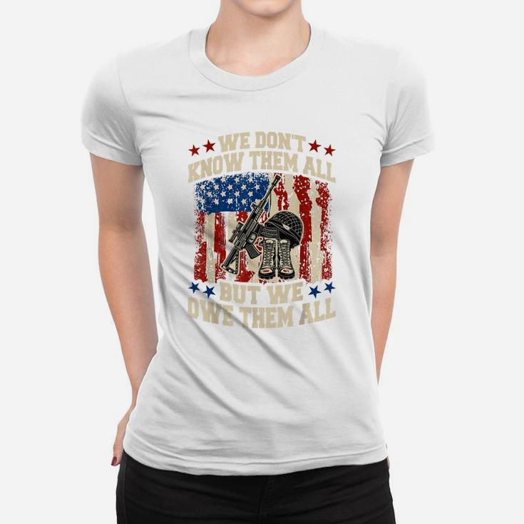 We Don't Know Them All But We Owe Them All 4Th Of July Women T-shirt