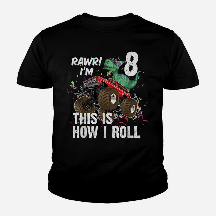 8 Years Dinosaur Riding Monster Truck This Is How I Roll Youth T-shirt
