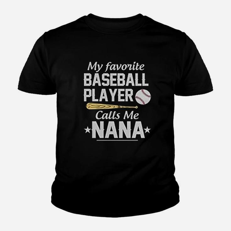 Awesome My Favorite Baseball Player Calls Me Nana Youth T-shirt