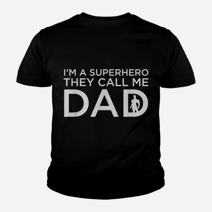 Beautiful I'm A Superhero They Call Me Dad Father Shirt Youth T-shirt