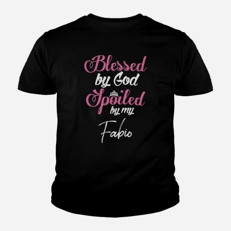 Blessed By God Spoiled By My Fabio Shirt Youth T-shirt