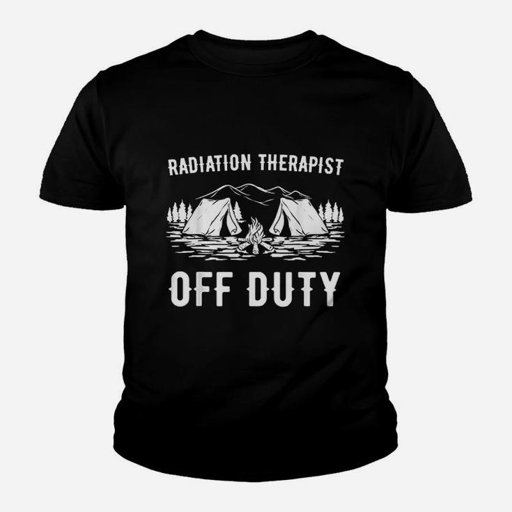 Camping Radiation Therapist Off Duty Funny Camper Gift Youth T-shirt