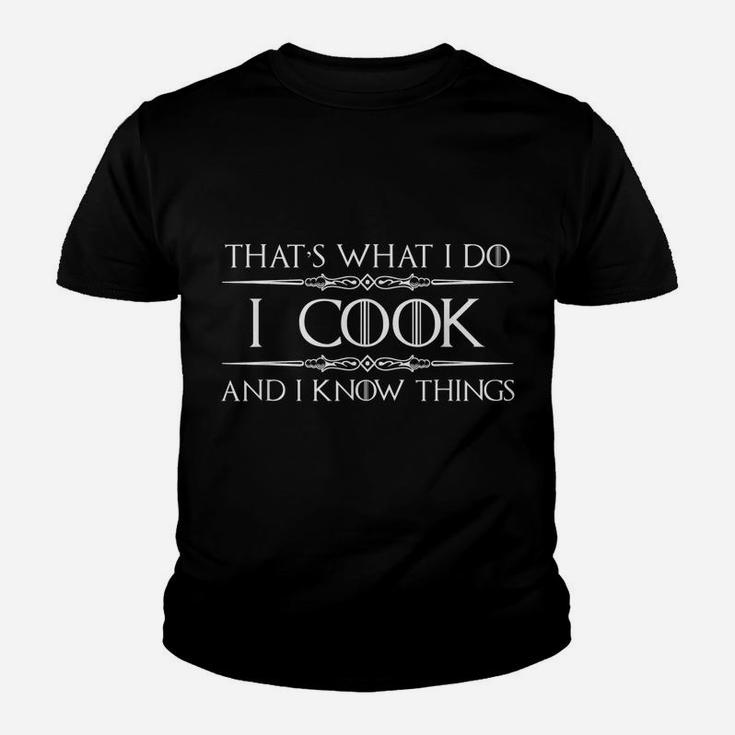 Chef & Cook Gifts - I Cook & Know I Things Funny Cooking Youth T-shirt