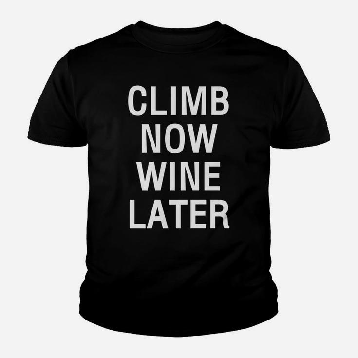 Climb Now Wine Later Funny Rockstair Climbing Youth T-shirt