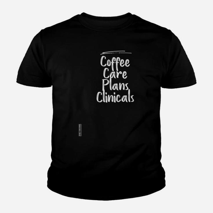 Coffee Care Plans Clinicals Shirt Nurse Shirt Graphic Tee Youth T-shirt