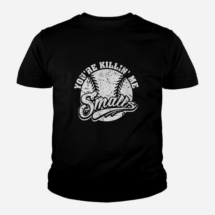 Cool You Are Killin Me Smalls Design For Softball Enthusiast Youth T-shirt