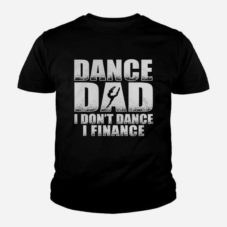 Fathers Day - Dance Dad I Don't Finance Youth T-shirt