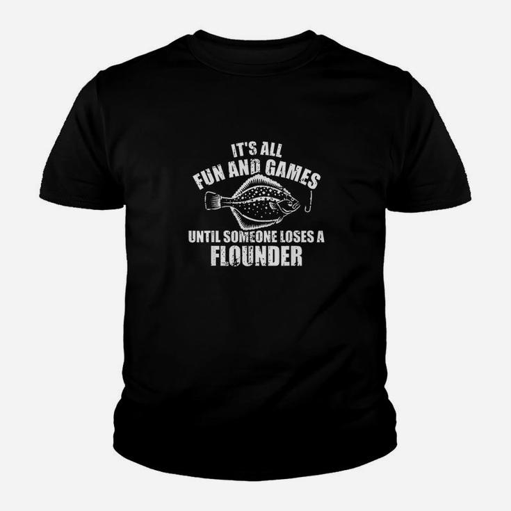 Fishing It Is All Fun And Games Until Someone Loses Flounder Youth T-shirt