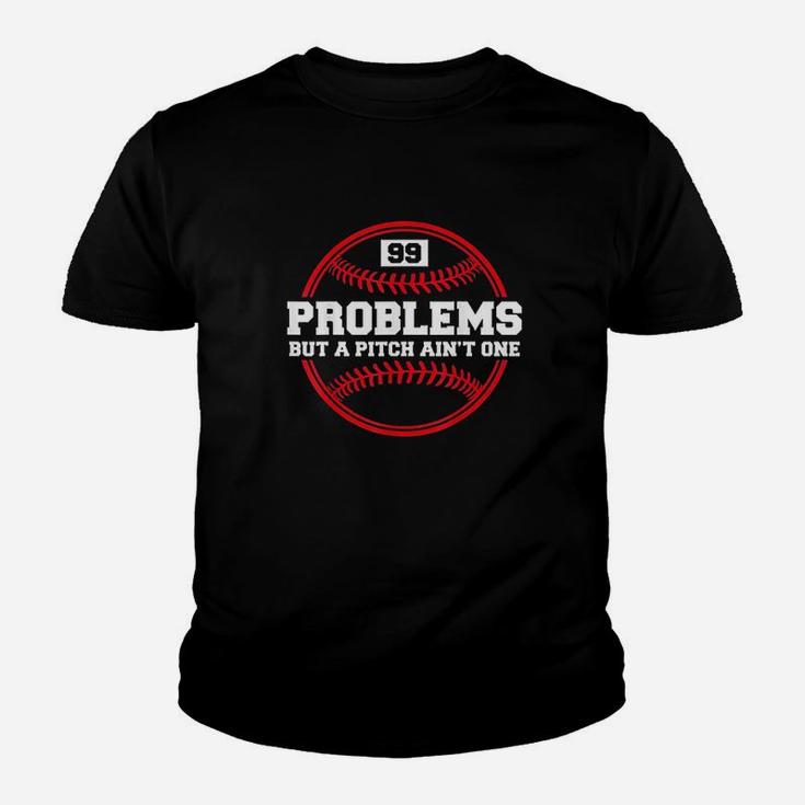 Funny Baseball 99 Problems But A Pitch Ain't One Youth T-shirt