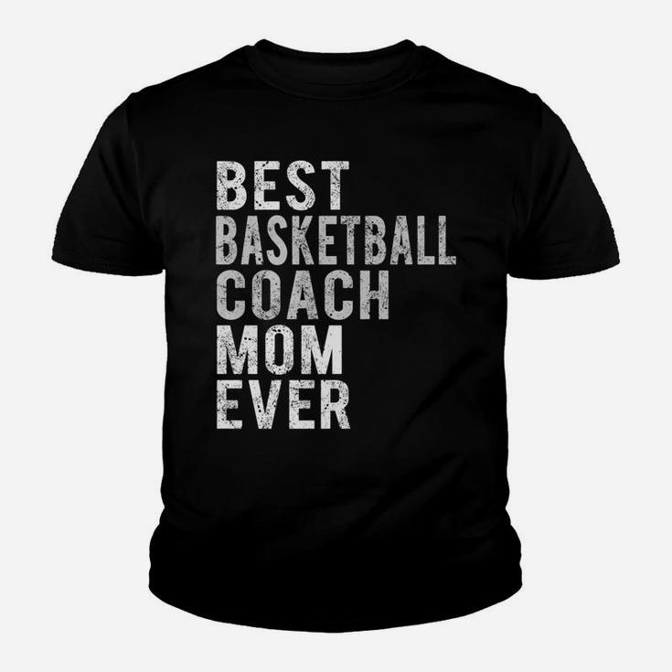 Funny Best Basketball Coach Mom Ever Distressed Mommy Youth T-shirt
