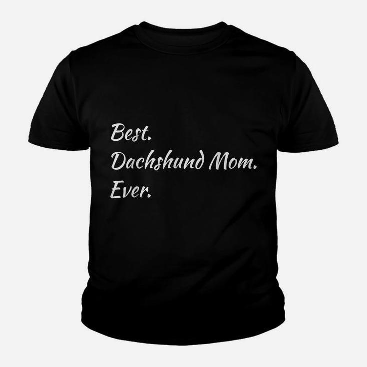 Funny Best Dachshund Mom Ever Pet Doxie Dog Shirt Youth T-shirt