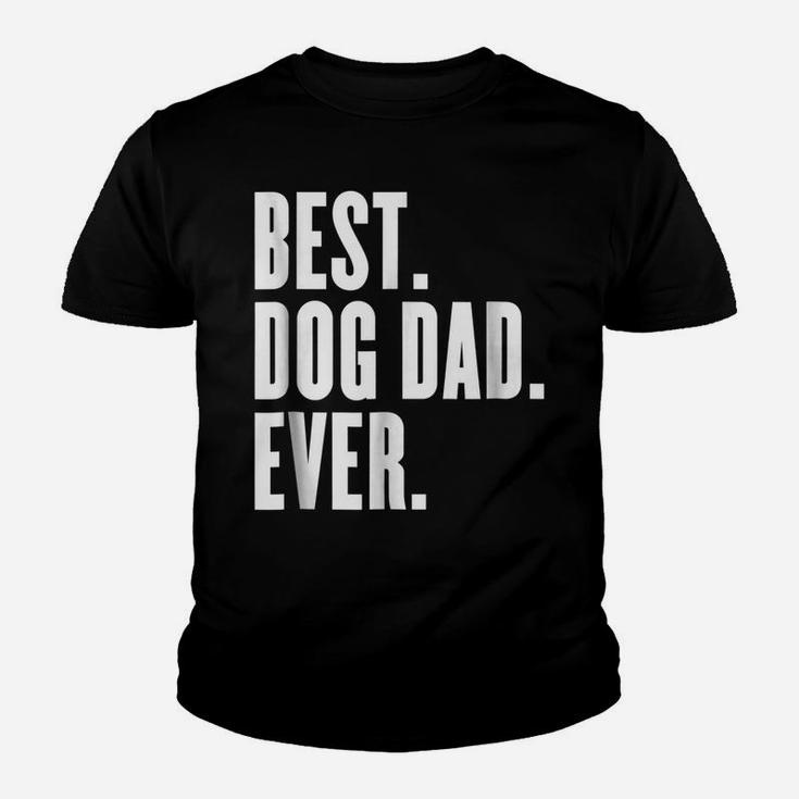 Funny Best Dog Dad Ever  - Best Dog Dad Ever Shirt Youth T-shirt