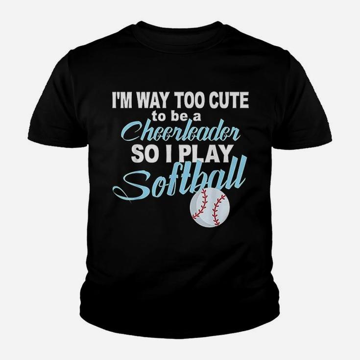 Funny Cheerleader Softball Too Cute Girls Softball Youth T-shirt