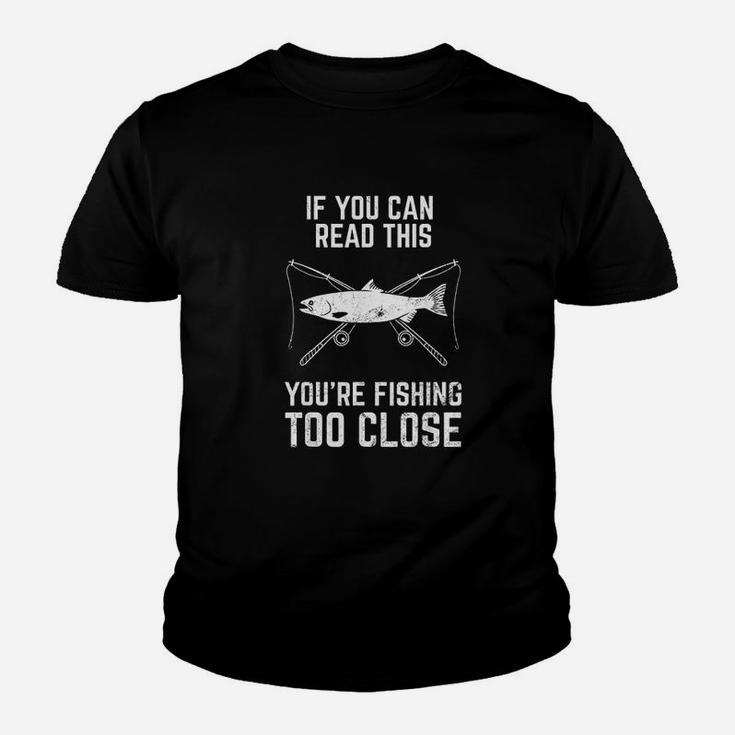 Funny Fishing Fishing Too Close Fathers Day Youth T-shirt