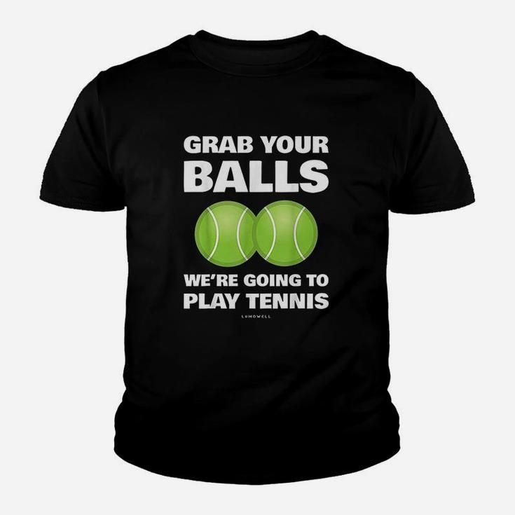 Funny Grab Your Balls We're Going To Play Tennis Gift Youth T-shirt