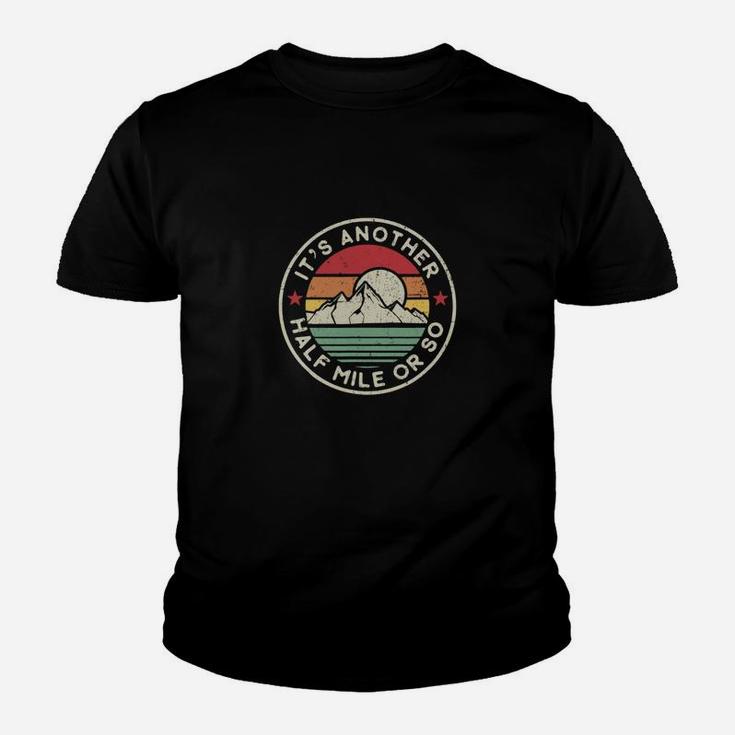 Funny Hiking Camping Another Half Mile Or So Youth T-shirt