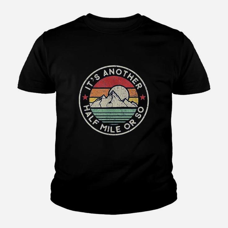 Funny Hiking Camping Another Half Mile Youth T-shirt