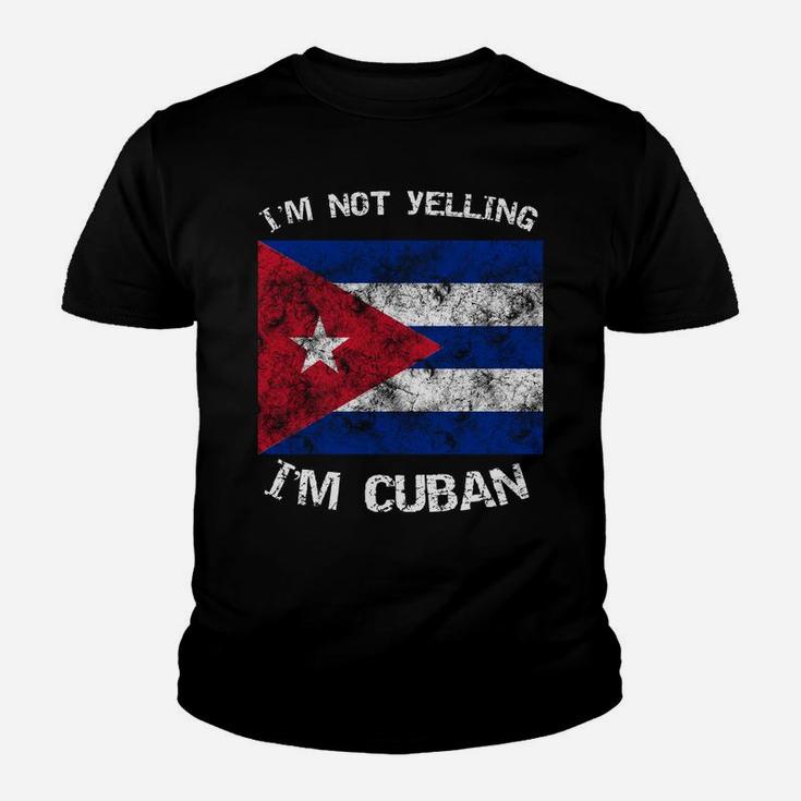 Funny I'm Not Yelling I'm Cuban Cuba Flag Gift Sweatshirt Youth T-shirt