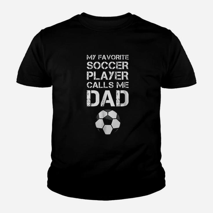 Funny Soccer My Favorite Soccer Player Calls Me Dad Youth T-shirt