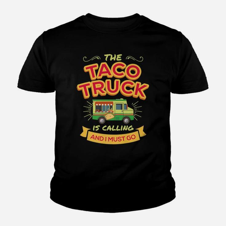 Funny Taco  For Men Women Taco Truck Is Calling Youth T-shirt