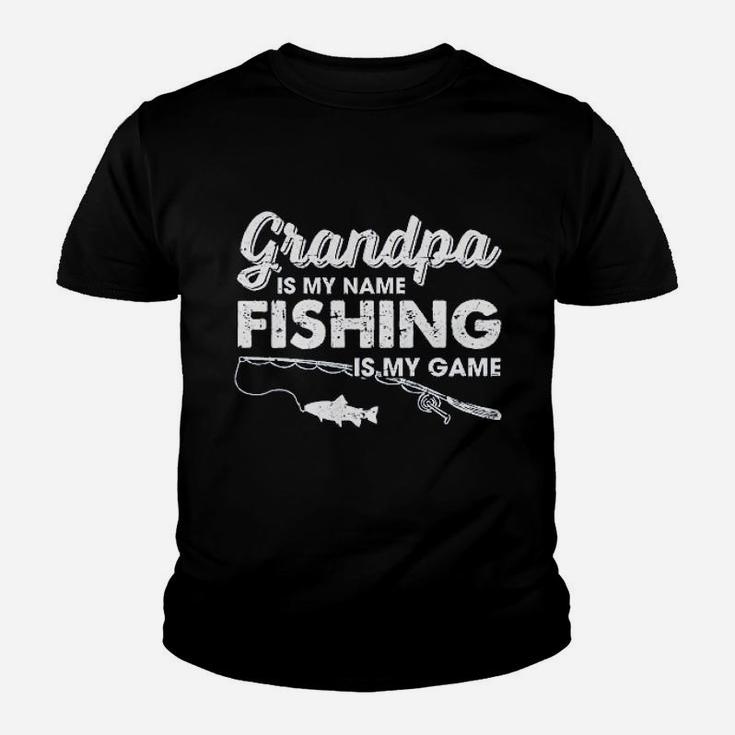 Grandpa Is My Name Fishing Is My Game Funny Fathers Day Fish Papa Youth T-shirt