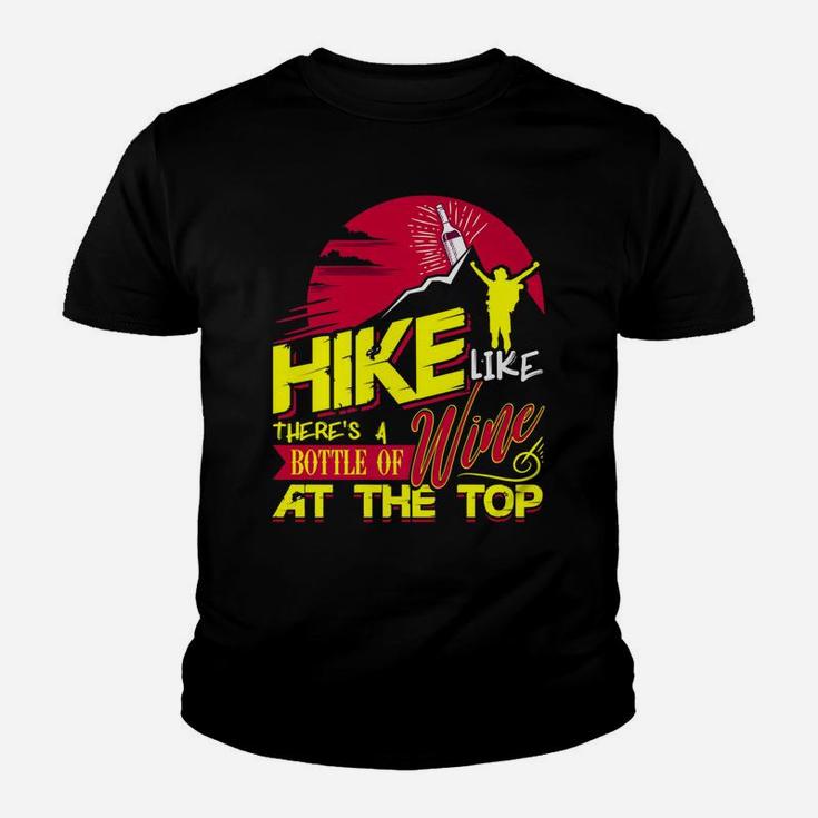 Hike Like Theres A Bottle Of Wine At The Top Youth T-shirt