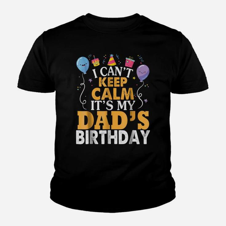 I Can't Keep Calm It's My Dad's Birthday Gift Balloon Shirt Youth T-shirt