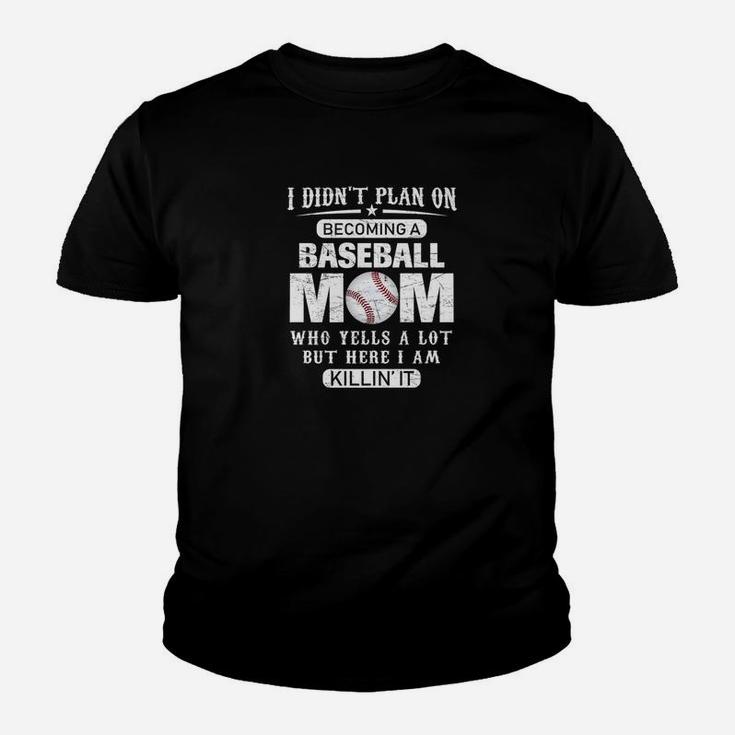 I Didnt Plan On Becoming A Baseball Mom Funny Youth T-shirt