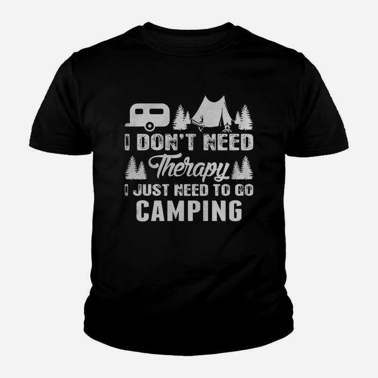 I Dont Need Therapy I Just Need To Go Camping Youth T-shirt