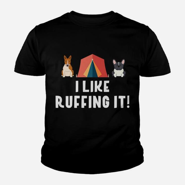 I Like Ruffing It Funny Camping Dog Love Youth T-shirt