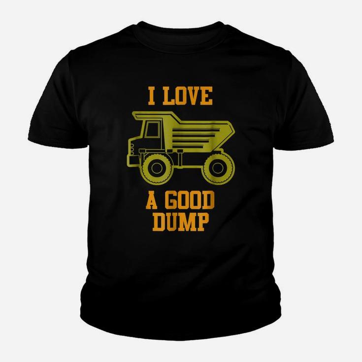 I Love A Good Dump Funny Dump Truck Lovers Drivers Youth T-shirt
