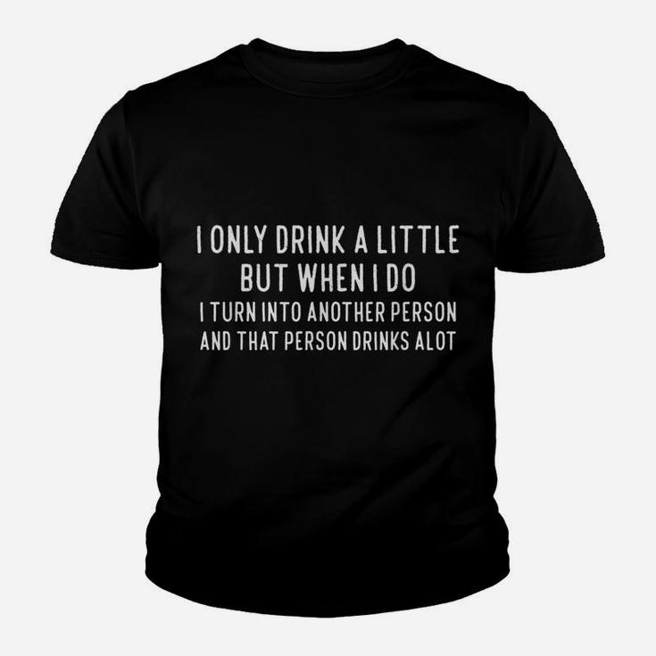 I Only Drink A Little Funny Tshirt For Wine Beer Lover Youth T-shirt