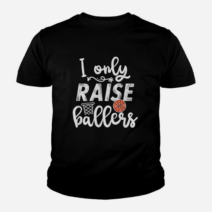 I Only Raise Ballers Basketball Saying Mom Quote Gift Youth T-shirt