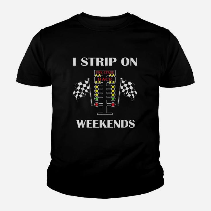 I Strip On Weekends Love Drag Racing Youth T-shirt