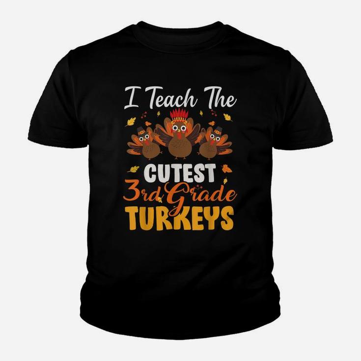 I Teach Cutest 3Rd Grade Turkeys Funny Thanksgiving Teacher Youth T-shirt