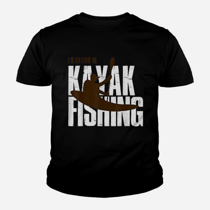 Id Rather Be Kayak Fishing Cute Love To Kayak Gift Youth T-shirt