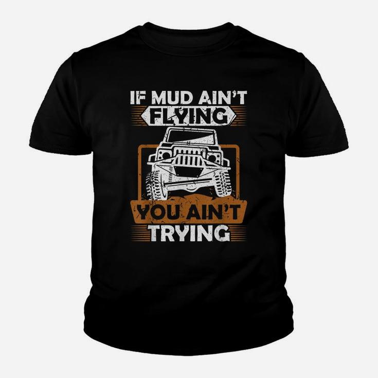If Mud Ain't Flying ATV Four Wheeler Mudding Off Roading Youth T-shirt