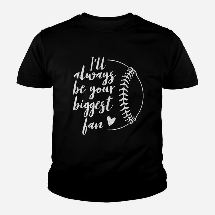 Ill Always Be Your Biggest Baseball Fan Gift Softball Fans Youth T-shirt