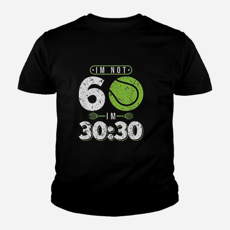 Im Not 60 Years Old Funny Tennis 60th Birthday Gift Youth T-shirt