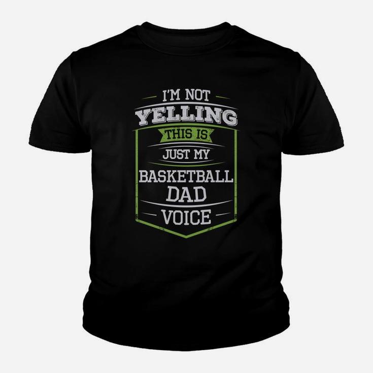 Im Not Yelling This Is Just My Basketball Dad Voice Youth T-shirt