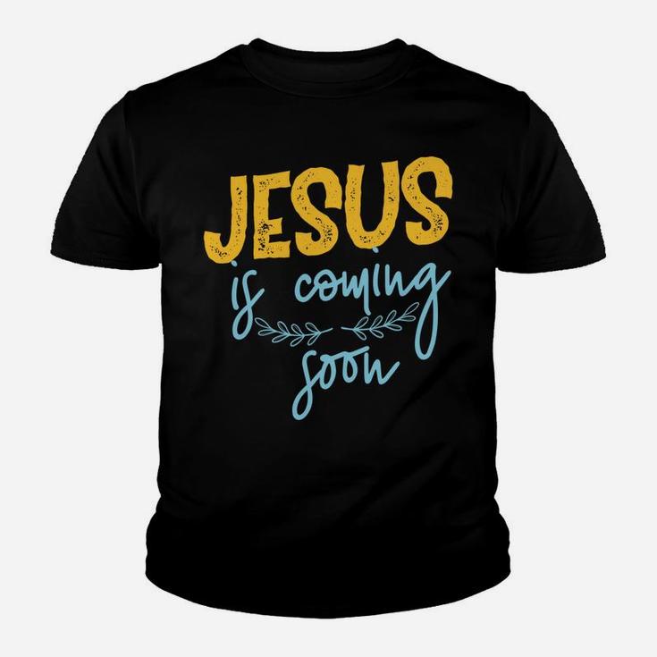 Jesus Is Coming Soon Youth T-shirt