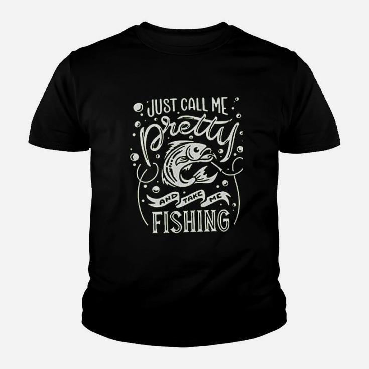 Just Call Me Pretty And Take Me Fishing Youth T-shirt