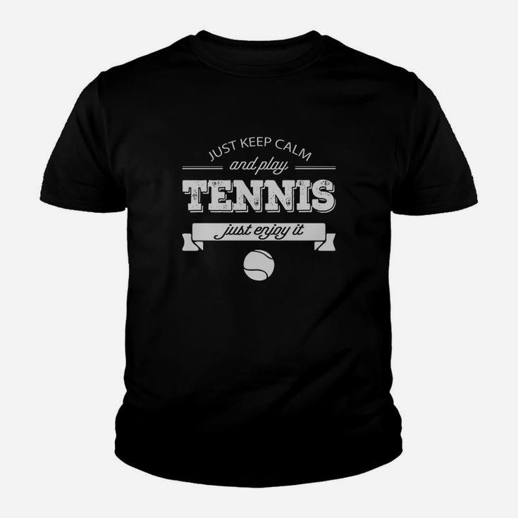 Just Keep Calm And Play Tennis Just Enjoy It Tshirt Youth T-shirt