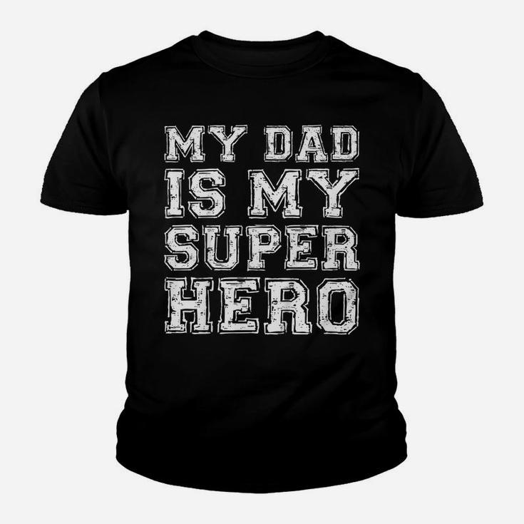 Kids My Dad Is My Superhero  Boy Girl Father's Day Gift Youth T-shirt