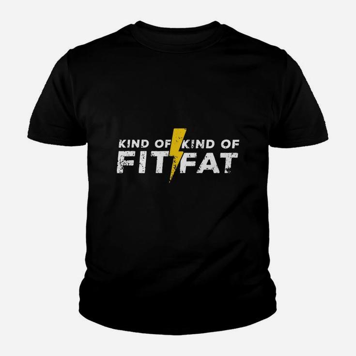 Kind Of Fit Kind Of Fat Gym Goer Funny Weightlifting T-shirt Youth T-shirt