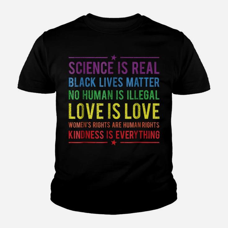 Kindness Is EVERYTHING Science Is Real, Love Is Love Tee Youth T-shirt