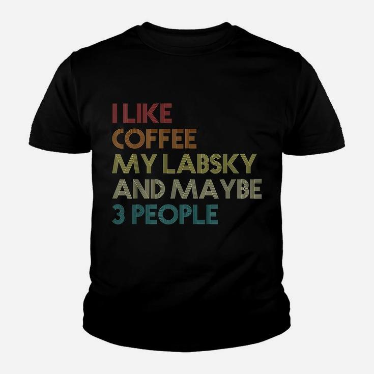 Labsky Dog Owner Coffee Lovers Quote Gift Vintage Retro Youth T-shirt