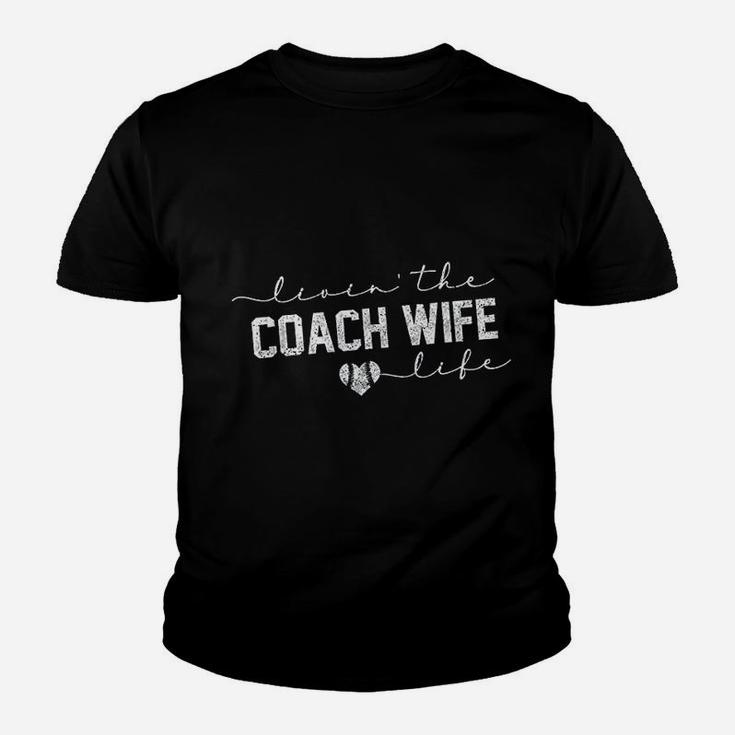 Livin The Coach Wife Life Baseball Softball Gift Youth T-shirt