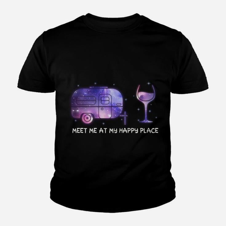 Meet Me At My Happy Place Camping And Wine Youth T-shirt