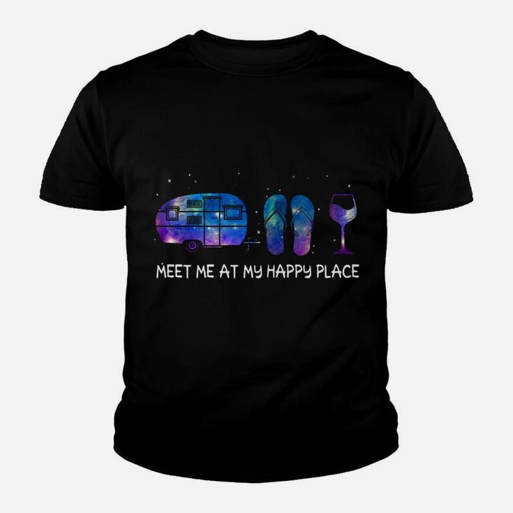 Meet Me At My Happy Place Camping Flip Flop And Wine Youth T-shirt